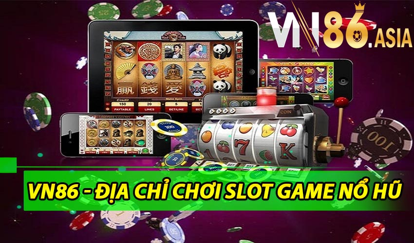 Vn86 - Địa chỉ chơi Slot game nổ hũ
